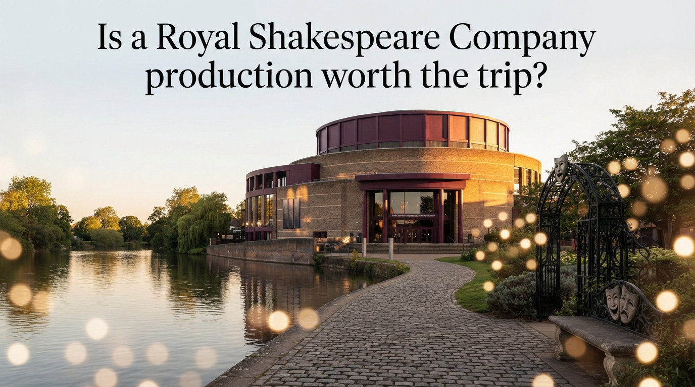 Is a Royal Shakespeare Company production worth the trip?