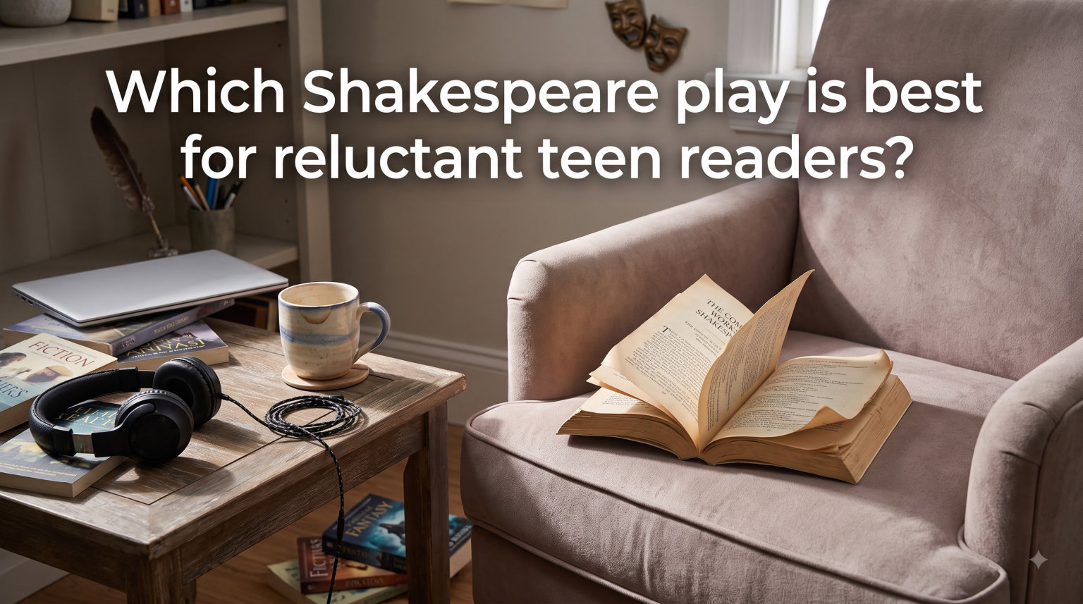 Which Shakespeare play is best for reluctant teen readers?
