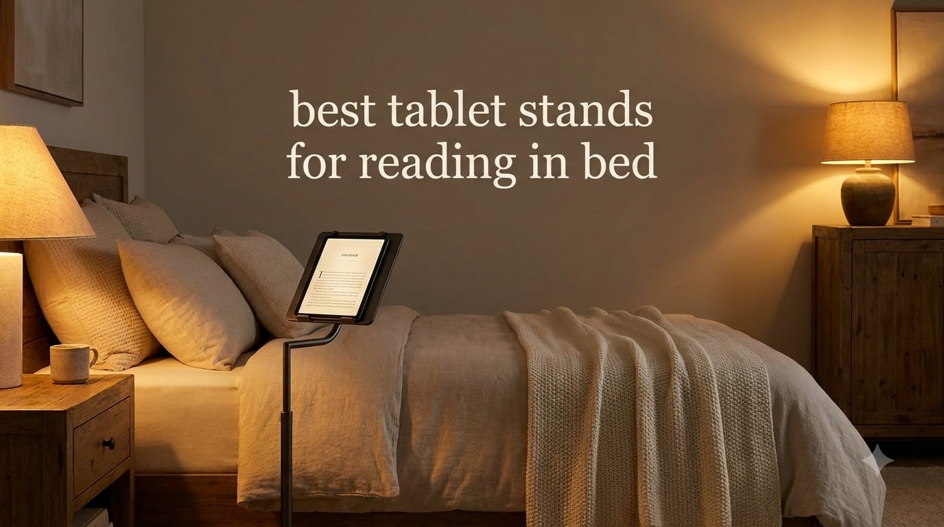 best tablet stands for reading in bed