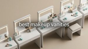 best makeup vanities