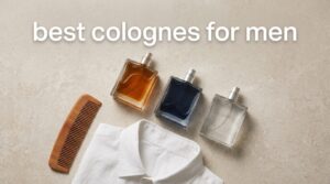 best colognes for men