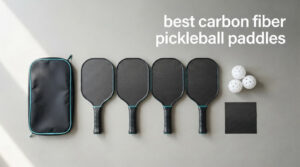 best carbon fiber pickleball paddles