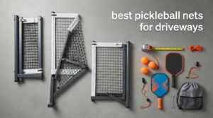 best pickleball nets for driveways