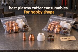 best plasma cutter consumables for hobby shops