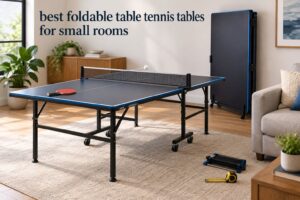 best foldable table tennis tables for small rooms